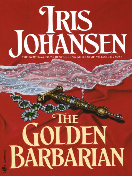 Title details for The Golden Barbarian by Iris Johansen - Available